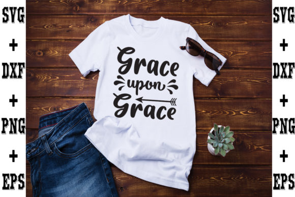 Grace Upon Grace: Understanding the Endless Fountain of Divine Favor