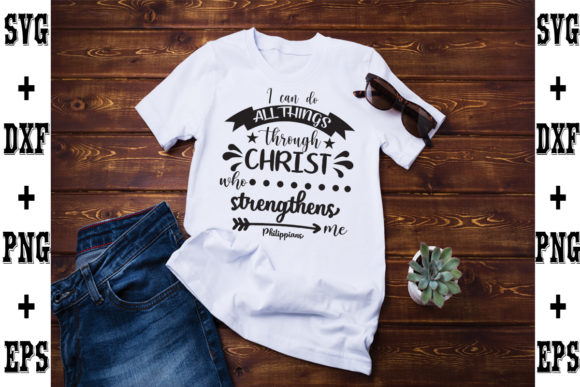 I Can Do All Things Through Christ Who Strengthens Me